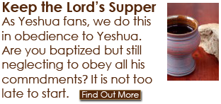 Keep the Lord’s Supper - As Yeshua fans, we do this in obedience to Yeshua. Are you baptized but still neglecting to obey all his commdments? It is not too late to start.